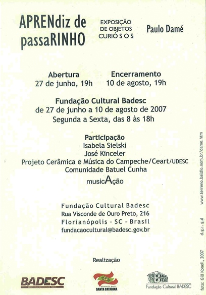 2007 06 27 APRENDIZ DE PASSARINHO - EXPOSIÇÃO DE OBJETOS CURIOSOS parte 4